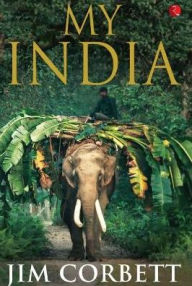 Title: My India, Author: Jim Corbett