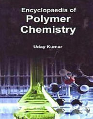 Title: Encyclopaedia Of Polymer Chemistry, Author: Uday Kumar