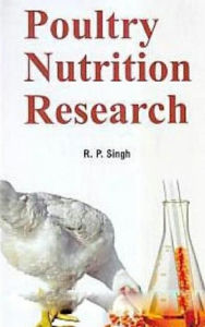 Title: Poultry Nutrition Research, Author: R. P. Singh