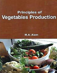 Title: Principles Of Vegetable Production, Author: M. A. Alam