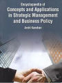Encyclopaedia Of Concepts And Applications In Strategic Management And Business Policy (Strategic Management And Business Environment)