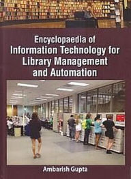Title: Encyclopaedia Of Information Technology For Library Management And Automation Searching And Evaluating Information In Library Management And Automation, Author: Ambarish Gupta