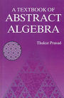 A Textbook Of Abstract Algebra