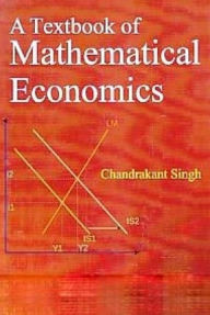 Title: A Textbook of Mathematical Economics, Author: Chandrakant Singh