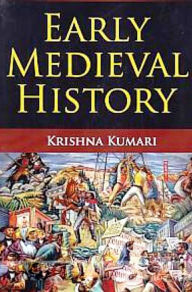 Title: Early Medieval History, Author: Krishna Kumari