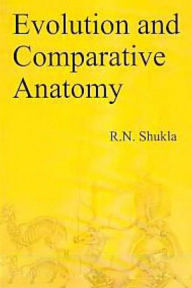 Title: Evolution And Comparative Anatomy, Author: R.N. Shukla