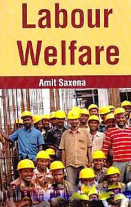 Title: Labour Welfare, Author: Amit Saxena