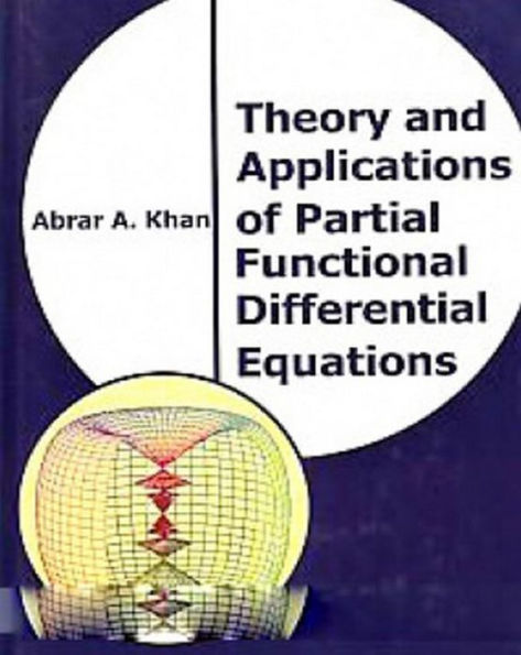 Theory And Applications Of Partial Functional Differential Equations