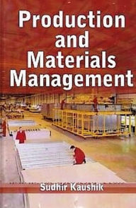 Title: Production And Materials Management, Author: Sudhir Kaushik