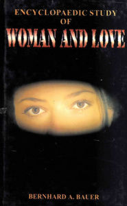 Title: Encyclopaedic Study of Woman and Love, Author: Bernhard Bauer