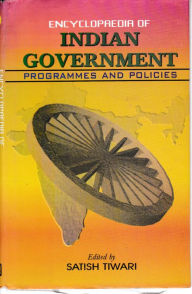 Title: Encyclopaedia Of Indian Government: Programmes And Policies (Personnel Public Grievances And Pensions), Author: Satish Tiwari