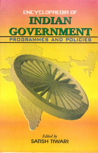 Title: Encyclopaedia Of Indian Government: Programmes And Policies (Labour And Industrial Relations), Author: Satish Tiwari