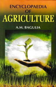 Title: Encyclopaedia Of Agriculture (Agriculture: Plant Protection), Author: A.M. Bagulia