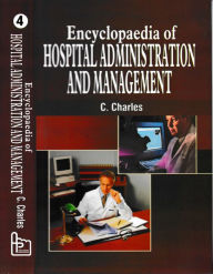 Title: Encyclopaedia of Hospital Administration and Management (Hospital Rules and Regulations), Author: C. Charles