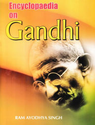 Title: Encyclopaedia on Gandhi, Author: Ram Ayodhya Singh