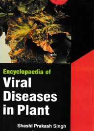 Title: Encyclopaedia of Viral Diseases In Plant, Author: Shashi Singh