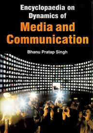 Title: Encyclopaedia on Dynamics of Media and Communication (News Writing), Author: Bhanu Pratap Singh