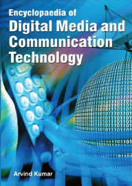 Title: Encyclopaedia Of Digital Media And Communication Technology (Multimedia Journalism), Author: Arvind Kumar