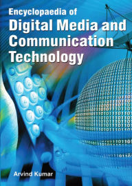 Title: Encyclopaedia Of Digital Media And Communication Technology (Digital Media And Weblog Journalism), Author: Arvind Kumar