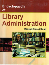 Title: Encyclopaedia of Library Administration, Author: Mangani Singh