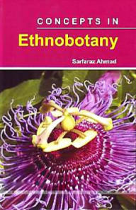 Title: Concepts in Ethnobotany, Author: Sarfaraz Ahmad