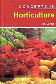 Title: Concepts in Horticulture, Author: H. K. Verma