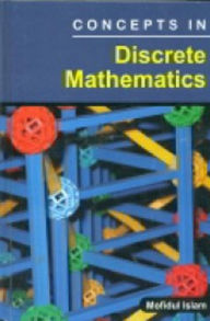 Title: Concepts In Discrete Mathematics, Author: Mofidul Islam