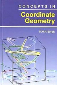 Title: Concepts In Coordinate Geometry, Author: K. N. P. Singh