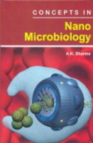 Title: Concepts In Nano Microbiology, Author: A. K. Sharma