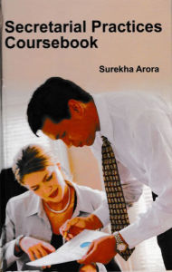 Title: Secretarial Practices Coursebook, Author: Surekha Arora