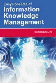 Title: Encyclopaedia of Information Knowledge Management, Author: Sumangala Jha