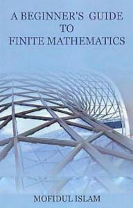 Title: A Beginner's Guide To Finite Mathematics, Author: Anmol Publishing