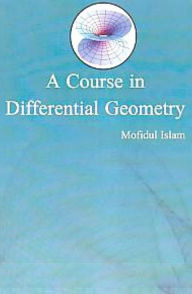 Title: A Course In Differential Geometry, Author: Mofidul Islam