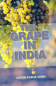 Title: The Grape in India, Author: Satish Sinhaq