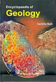 Title: Encyclopaedia Of Geology, Author: Sambhu Nath