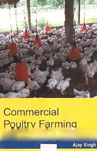Title: Commercial Poultry Farming, Author: Ajay Singh