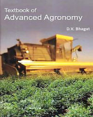 Title: Textbook of Advanced Agronomy, Author: D.V. Bhagat