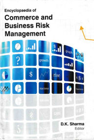 Title: Encyclopaedia of Commerce And Business Risk Management (New Trends In Commerce And Business), Author: D.K. Sharma