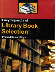 Title: Encyclopaedia Of Library Book Selection, Author: Pramod Singh