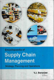 Title: Encyclopaedia of Supply Chain Management Strategy, Planning and Operations (Retail Supply Chain Management), Author: V.J. Banarjee