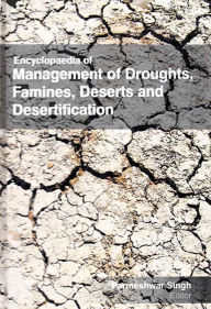 Title: Encyclopaedia of Management of Droughts, Famines, Deserts and Desertification (Ecology Of Desert Environments), Author: Parmeshwar Singh