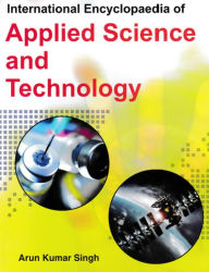 Title: International Encyclopaedia Of Applied Science And Technology (Applied Environmental Science), Author: Arun Singh
