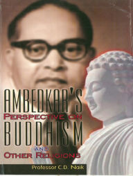 Title: Ambedkar's Perspective On Buddhism And Other Religions, Author: C. D. Naik