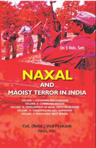 Title: Naxal and Maoist Terror in India: Chhattisgarh and Jharkhand, Author: Ved Prakash