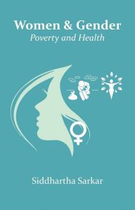 Title: Women And Gender Poverty And Health, Author: Siddhartha Sarkar