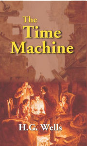 Title: The Time Machine An Invention, Author: H. G. Wells
