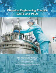 Title: Chemical Engineering Practice-GATE and PSUs, Author: Harendra Kumar