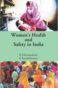 Title: Women's Health And Safety In India, Author: R. Manimekalai