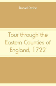 Title: Tour through the Eastern Counties of England, 1722, Author: Daniel Defoe