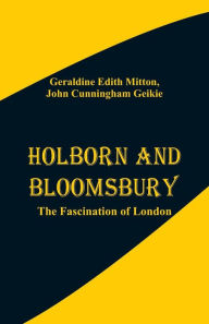 Title: Holborn and Bloomsbury: The Fascination of London, Author: Geraldine Edith Mitton